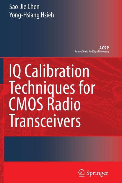 IQ Calibration Techniques for CMOS Radio Transceivers 1st Edition Epub